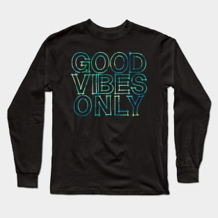 Motivational Good Vibes Only Cute Saying Cute Slogans Gifts 2023 2024 Long Sleeve T-Shirt